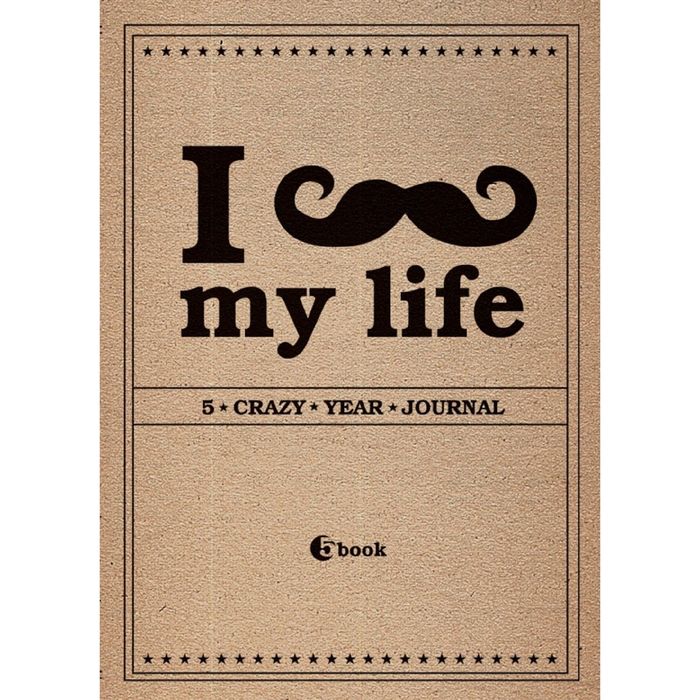 I *** MY LIFE. 5 crazy year journal (крафтбумага) (универсальный)