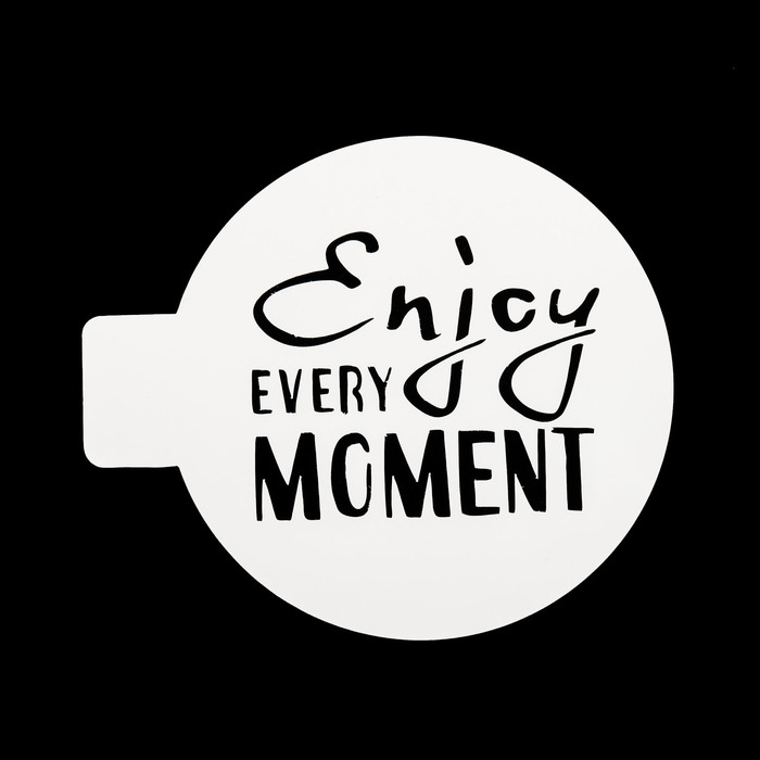 Трафарет пластик &quot;Enjoy every moment&quot; d=10 см