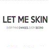 Let me skin